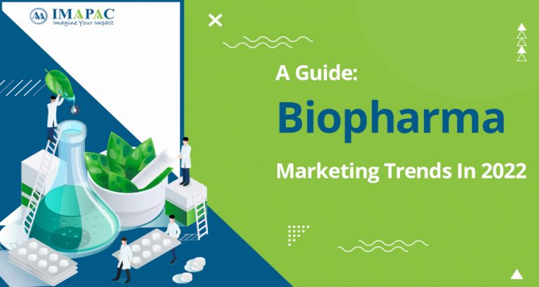 A Guide Biopharma Marketing Trends In 2022